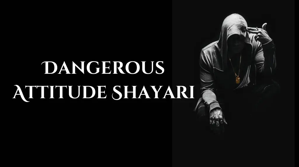 Dangerous Attitude Shayari